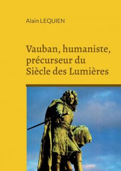 Vauban humaniste précurseur du Siècle des Lumières