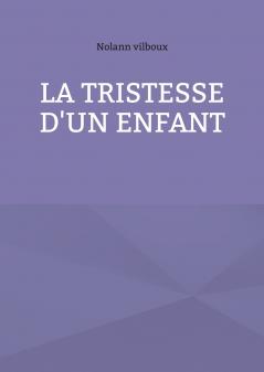 La tristesse d'un enfant