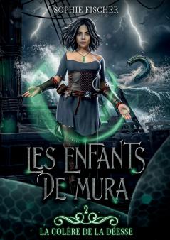 La colère de la Déesse (Les Enfants de Mura t. 2)