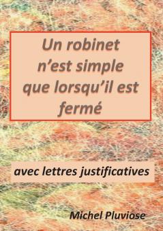 Un robinet n'est simple que lorsqu'il est fermé