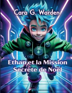 Ethan et la Mission Secrète de Noël