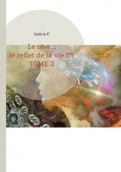 Le rêve... le reflet de la vie ???