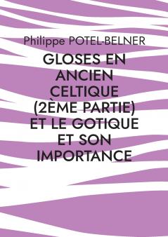 gloses en ancien celtique (2ème partie) et le gotique et son importance