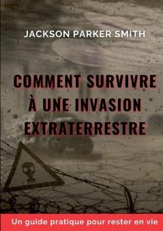 Comment survivre à une invasion extraterrestre