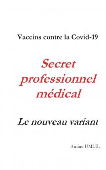 Vaccins contre la Covid-19. Secret professionnel m��dical