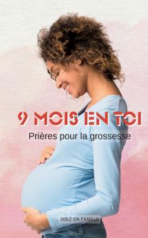 9 mois en Toi