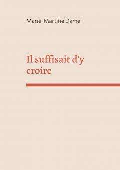 Il suffisait d'y croire
