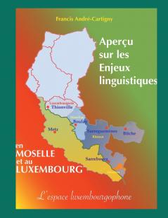 Aper��u sur les Enjeux Linguistiques en Moselle et au Luxembourg