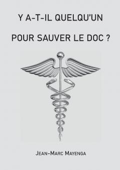 Y a t-il quelqu'un pour sauver le doc ?