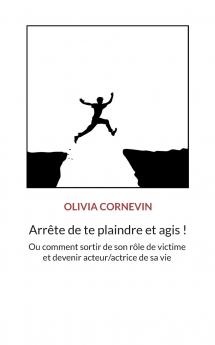 Arrête de te plaindre et agis !