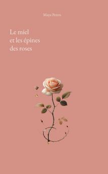Le miel et les épines des roses