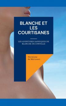 Blanche et les courtisanes