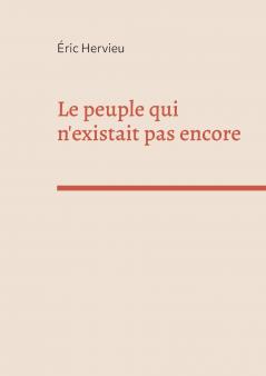 Le peuple qui n'existait pas encore