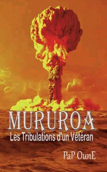 MURUROA Les tribulations d'un Vétéran