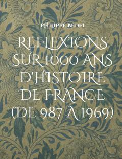 Réflexions diverses sur 1000 ans d'histoire de France