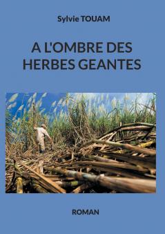 A l'ombre des herbes géantes