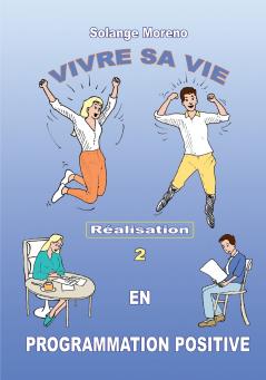 Vivre sa vie en Programmation Positive