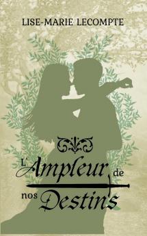 L'Ampleur de nos Destins