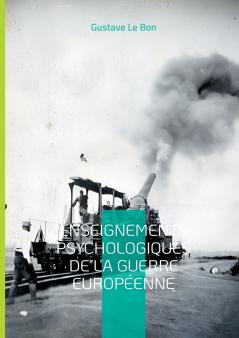 Enseignements psychologiques de la guerre européenne