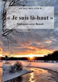 Je suis là-haut Dialogues avec Benoît