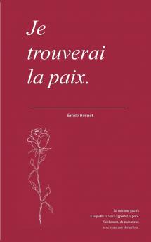 Je trouverai la paix.