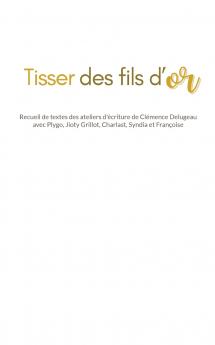 Tisser des fils d'or