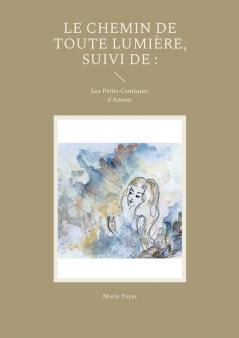 Le chemin de toute lumière suivi de