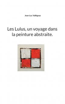 Les Lulus un voyage dans la peinture abstraite.