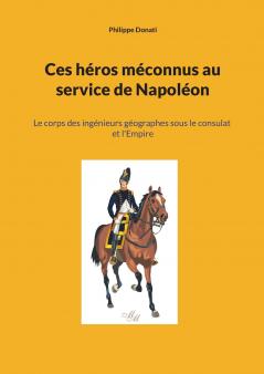 Ces héros méconnus au service de Napoléon
