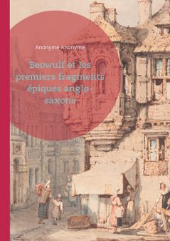 Beowulf et les premiers fragments épiques anglo-saxons