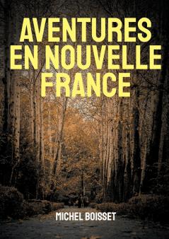 Aventures en nouvelle France