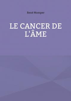Le cancer de l'âme