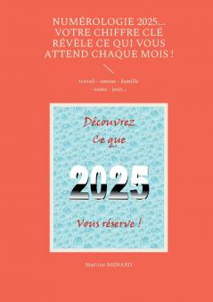 Numérologie 2025... Votre chiffre CLÉ révèle ce qui vous attend chaque mois !
