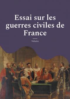 Essai sur les guerres civiles de France