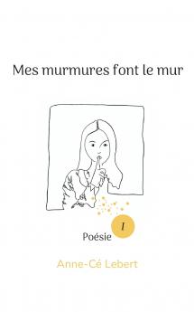 Mes murmures font le mur