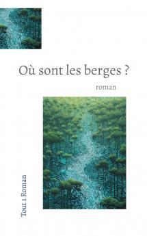 Où Sont les berges ?