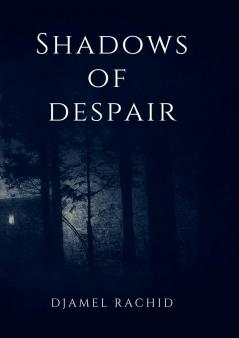 Shadows of Despair