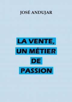 La vente un métier de passion