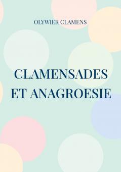 Clamensades et anagroesie