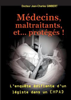 Médecins maltraitants et... protégés !