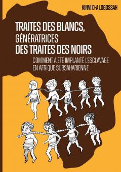 Traites des Blancs génératrices des traites des Noirs