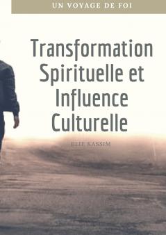 Transformation Spirituelle et Influence Culturelle