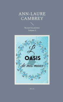 L'oasis de mes maux