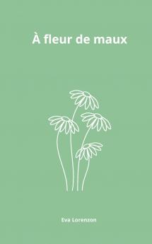 À fleur de maux
