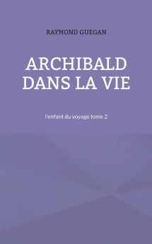 Archibald dans la vie