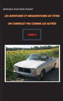 Les aventures et mésaventures de Titine un cabriolet pas comme les autres
