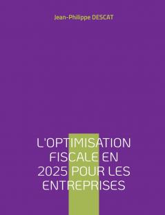 L'optimisation fiscale en 2025 pour les entreprises