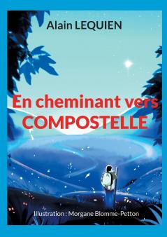 En cheminant vers Compostelle