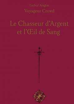 Le Chasseur d'Argent et l'Oeil de Sang