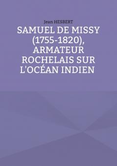 Samuel de Missy (1755-1820) armateur rochelais sur l'océan indien rochelais sur l'océan indien